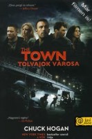 Hogan, Chuck  : The Town - Tolvajok városa