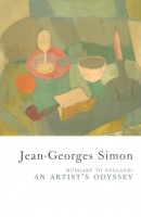 Waterhouse, Robert : Jean-Georges Simon. Hungary to England - an Artist's Odyssey 