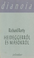 Rorty, Richard  : Heideggerről és másokról