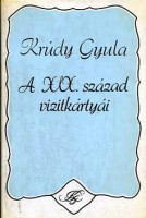 Krúdy Gyula : A XIX. század vizitkártyái