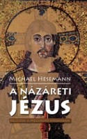 Hesemann, Michael : A názáreti Jézus - Régészek a Megváltó nyomában
