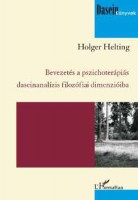 Helting, Holger : Bevezetés a pszichoterápiás daseinanalízis filozófiai dimenzióiba