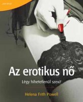 Powell, Helene Frith : Az erotikus nő - Légy hihetetlenül szexi!