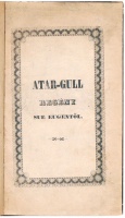 Sue, Eugen : Atar-Gull. Tengeri regény. - Első magyar nyelvű kiadás.