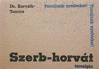 Horváth Miklós - Tomics, Ljubomir   : Szerb-horvát társalgási zsebkönyv