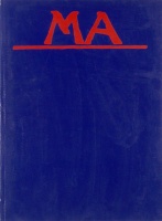 MA. Aktivista folyóirat. Szerk.: Kassák Lajos, Uitz Béla. 1916-1925. 1-10 évf. Hasonmás kiadás. (4 kötetben)