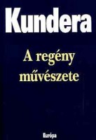 Kundera, Milan : A regény művészete