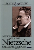 Safranski, Rüdiger : Nietzsche - Szellemi életrajz