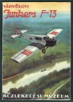 Vágvölgyi Ádám   :  Junkers F-13. A Junkers repülőgépek története 1909-től 1932-ig  