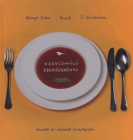 Balogh Diána : Kedvcsináló szakácskönyv