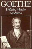 Goethe, Johann Wolfgang : Wilhelm Meister vándorévei
