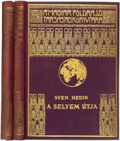 Hedin, Sven : A selyem útja 1-2. kötet.
