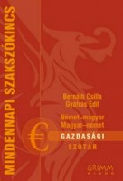 Bernáth Csilla -  Gyáfrás  Edit : Német-magyar, magyar-német gazdasági szótár