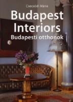 Csecsődi Mária : Budapest Interiors - Budapesti otthonok