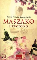 Fritz, Martin - Kobajasi Joko : Maszako hercegnő - A szárnyaszegett pillangó