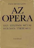 Lang, Paul Henry : Az opera