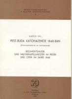 Karch Pál : Pest-Buda katonazenéje 1848-ban (Katonazenekarok és karmesterek)