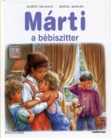 Marlier, Marcel - Delahaye, Gilbert  : Márti a bébiszitter