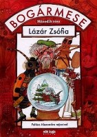 Lázár Zsófia - Faltisz Alexandra rajzaival : Bogármese - Második rész