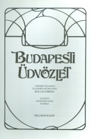 Kollin Ferenc (Vál. és a kísérőszöveget írta) : Budapesti Üdvözlet