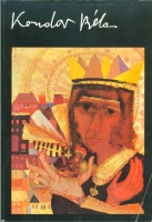 Bolgár Kálmán - Nagy T. Katalin (összeáll.) : Kondor Béla - Oeuvre-katalógus/Oeuvre-Catalogue