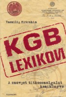 Mitrohin, Vaszilij : KGB lexikon - A szovjet titkosszolgálat kézikönyve