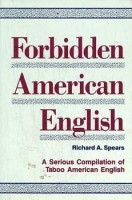Spears, A. Richard : Forbidden American English
