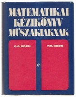 Korn, Granino A.  -  Korn, Theresa M. : Matematikai kézikönyv műszakiaknak