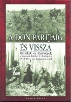 Vajda Ferenc (szerk.) : A Don partjáig és vissza - Emlékek és fényképek a magyar királyi 2. hadsereg 1942-1943. évi hadműveleteiről