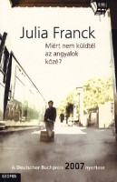 Franck, Julia  : Miért nem küldtél az angyalok közé?