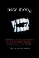 Mayo, Stephfordy : New Mona - Új szenvedés alkonyattól újholdig - A Tvájfájt Saga paródiasorozat első könyve