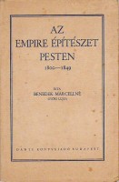 Benedek Marcellné, Győri Lujza : Az empire építészet Pesten 1800-1849