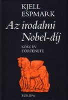 Espmark, Kjell : Az irodalmi Nobel-díj - Száz év története