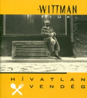 Abaffy Lászlóné (szerk.) : A Wittmann fiúk. Hívatlan vendég. Étteremkritikák