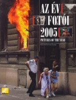 Bánkuti András : Az év fotói 2005. Pictures of the year 2005