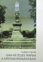 Lukács László  : 1848-49 jeles napjai a néphagyományban
