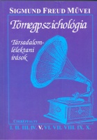Freud, Sigmund  : Tömegpszichológia - Társadalomlélektani írások