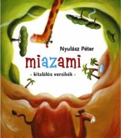 Nyulász Péter : Miazami - Kitalálós versikék