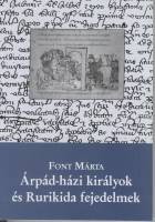 Font Márta : Árpád-házi királyok és Rurikida fejedelmek
