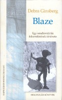 Ginsberg, Debra : Blaze - Egy rendkívüli fiú felnevelésének története