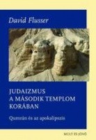 Flusser, David  : Judaizmus a második templom korában. Qumrán és az Apokalipszis