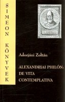 Alexandriai Philón : De vita contemplativa - Adrojáni Zoltán fordításában