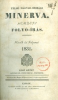 Felső Magyar-országi Minerva. Nemzeti Folyó-írás. Hetedik évi Folyamat. 1831. Első kötet.
