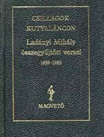 Ladányi Mihály : Csillagok kutyaláncon -  -- összegyűjtött versei 1959-1985
