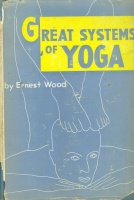 Wood, Ernest : Great Systems of Yoga