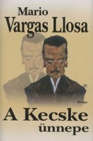 Vargas Llosa, Mario  : A Kecske ünnepe