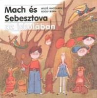 Macourek, Miloš - Born, Adolf : Mach és Sebesztova az iskolában