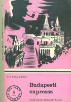 Mason, Van Wyck : Budapesti expressz