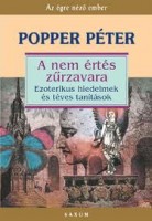 Popper Péter  : A nem értés zűrzavara. Ezoterikus hiedelmek és téves tanítások