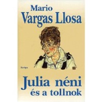 Vargas Llosa, Mario : Julia néni és a bértollnok